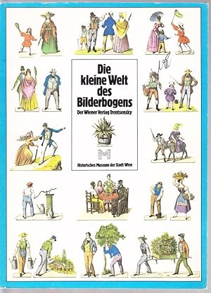 Die kleine Welt des Bilderbogens. Der Wiener Verlag Trentsensky. 50. Sonderausstellung des Histor...