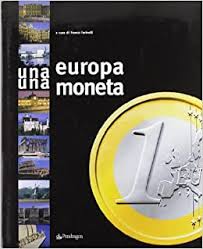 Immagine del venditore per UNA EUROPA UNA MONETA venduto da LIBRERIA ALDROVANDI