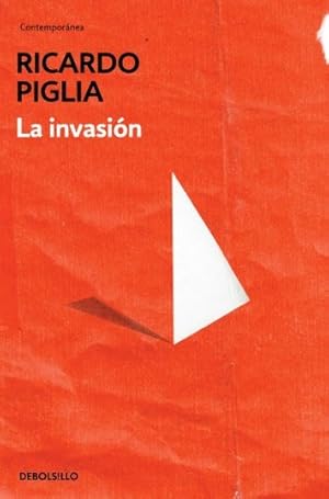 La invasión / Ricardo Piglia.