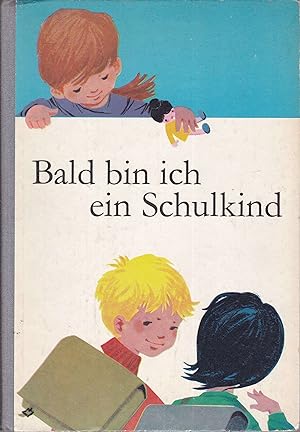 Seller image for Bald bin ich ein Schulkind for sale by Graphem. Kunst- und Buchantiquariat