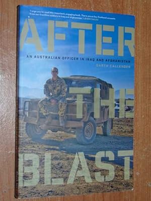 Immagine del venditore per After The Blast. An Australian Officer In Iraq And Afghanistan venduto da Serendipitous Ink