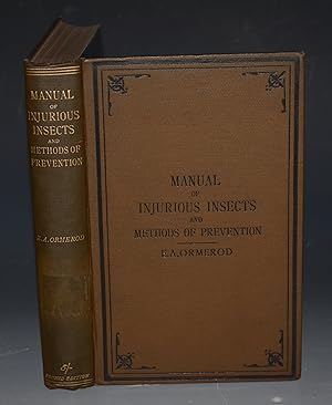 Bild des Verkufers fr A Manual of Injurious Insects, With methods of Prevention and Remedy for their attacks to Food Crops, Forest trees, and Fruit. To which is appended a Short Introduction to Entomology. Second edition. zum Verkauf von PROCTOR / THE ANTIQUE MAP & BOOKSHOP