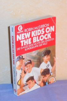 New Kids on the Block. Die ganze Geschichte der jüngsten Supergruppe der Welt