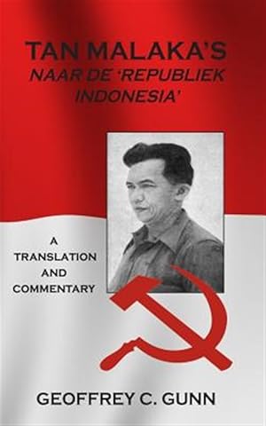 Seller image for Tan Malaka's Naar de 'Republiek Indonesia': A Translation and Commentary for sale by GreatBookPrices