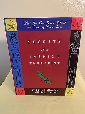 Imagen del vendedor de Secrets of a Fashion Therapist: What You Can Learn Behind the Dressing Room Door [FIRST EDITION, FIRST PRINTING] a la venta por Vero Beach Books