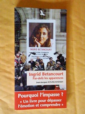 Image du vendeur pour Ingrid Betancourt : Par-del les apparences mis en vente par Claudine Bouvier