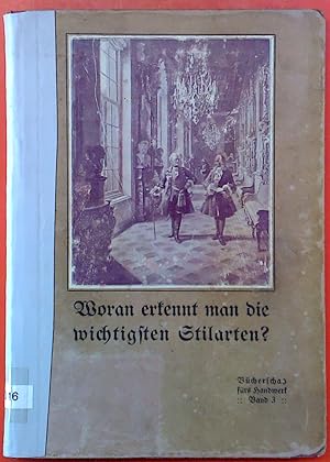 Bild des Verkufers fr Woran erkennt man die wichtigsten Stilarten? Illustrierte praktische Anleitung zum Unterscheiden der charakteristischen Merkmale der wichtigsten Stilarten an Mbeln und Dekorationen. Band 3 zum Verkauf von biblion2