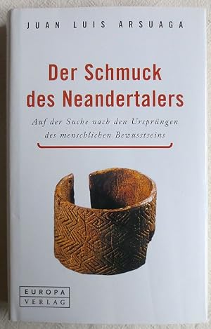 Der Schmuck des Neandertalers : auf der Suche nach den Ursprüngen des menschlichen Bewusstseins