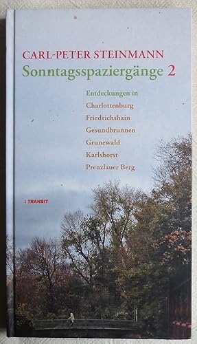 Sonntagsspaziergänge 2., Entdeckungen in Charlottenburg, Friedrichshain, Gesundbrunnen, Grunewald...