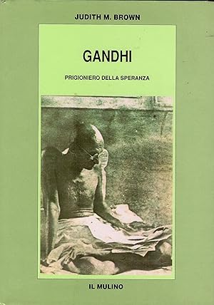 Gandhi. Prigioniero della speranza