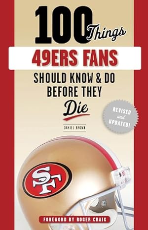 Imagen del vendedor de 100 Things 49ers Fans Should Know & Do Before They Die (Paperback) a la venta por AussieBookSeller