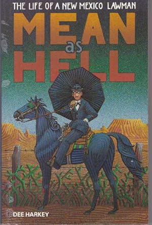 Seller image for MEAN AS HELL.; the Life of A New Mexico Lawman for sale by High-Lonesome Books