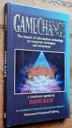 Seller image for GAME CHANGE The Impact of Information Technology on Corporate Strategies and Structures, A Boardroom Agenda for sale by Dodman Books