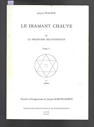 Le diamant chauve ou la tradition des évidences : tome 1