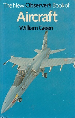 The New Observer`s Book of Aircraft (Warne Observers) / Complied by William Green
