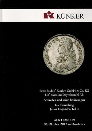 Schweden und seine Besitzungen. Die Sammlung Julius Hagander, Teil 4. [Katalog zur] Auktion 219. ...