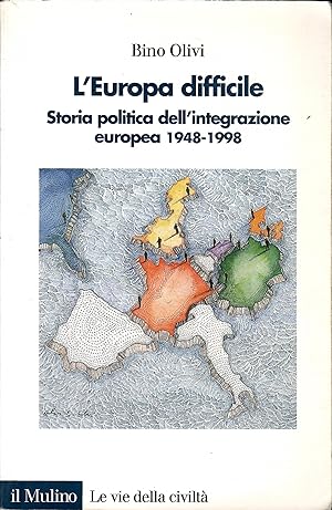 L'Europa difficile. Storia politica dell'integrazione europea (1948-1998)