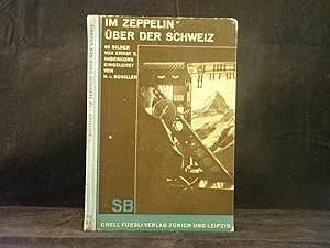 Bild des Verkufers fr (Hrsg.) Im Zeppelin ber der Schweiz. Eingeleitet von Hans von Schiller. zum Verkauf von Antiquariat Bebuquin (Alexander Zimmeck)