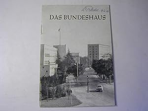 Seller image for Das Bundeshaus- aus der Arbeit des Bundestages und des Bundesrates for sale by Antiquariat Fuchseck