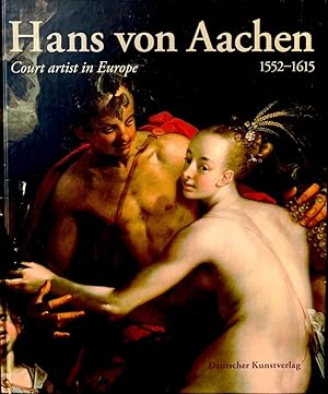 Bild des Verkufers fr Hans von Aachen, 1552-1615: Court Artist in Europe zum Verkauf von Randall's Books