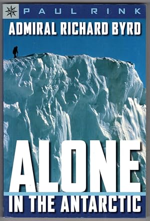 Admiral Richard Byrd: Alone in the Antarctic (Sterling Point Books)