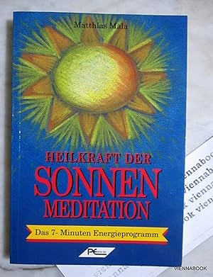 Heilkraft der Sonnenmeditation - Das 7-Minuten-Energieprogramm.