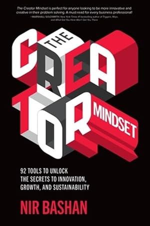 Imagen del vendedor de The Creator Mindset: 92 Tools to Unlock the Secrets to Innovation, Growth, and Sustainability (Hardcover) a la venta por Grand Eagle Retail