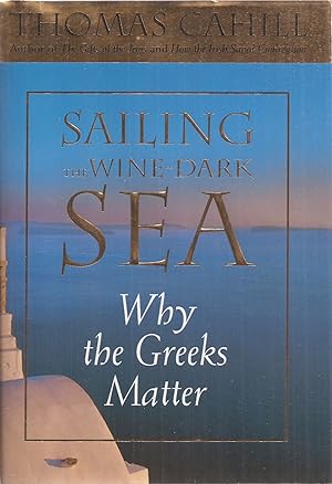 Bild des Verkufers fr Sailing the Wine-Dark Sea: Why the Greeks Matter (signed) zum Verkauf von Auldfarran Books, IOBA