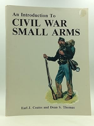 AN INTRODUCTION TO CIVIL WAR SMALL ARMS