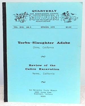 Immagine del venditore per San Bernardino County Museum Association Quarterly Vol. XIX No. 3 Spring 1972: Yorba-Slaughter Adobe and Review of the Calico Excavation venduto da Argyl Houser, Bookseller