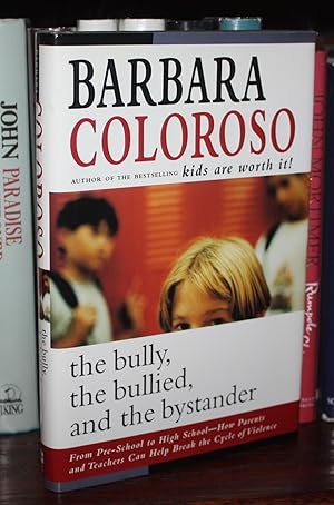 Seller image for The Bully, the Bullied, and the Bystander : From Preschool to High School--How Parents and Teachers {SIGNED & Dated 1st/1st edition} for sale by Foley & Sons Fine Editions