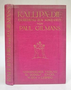 Bild des Verkufers fr Kallipdie. Erziehung zur Schnheit. Mit 8 Kunstbeilagen, 7 Strichzeichnungen u. 8 Tafeln der chirurgisch-kosmetischen Operationsmethode zum Verkauf von Der Buchfreund