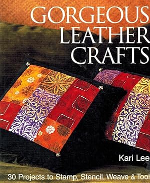 Seller image for GORGEOUS LEATHER CRAFTS 30 Projects to Stamp, Stencil, Weave & Tool for sale by Z-A LLC