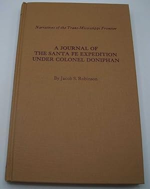 Imagen del vendedor de A Journal of the Santa Fe Expedition Under Colonel Doniphan (Narratives of the Trans-Mississippi Frontier) a la venta por Easy Chair Books