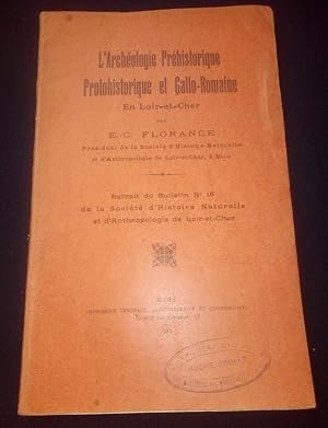 L'Archéologie préhistorique , protohistorique & gallo-romaine en Loir et Cher - 1ere partie