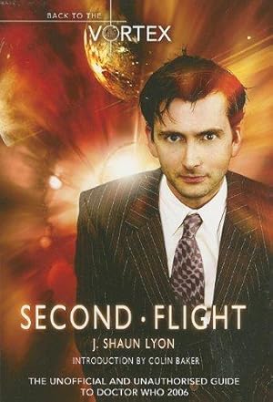 Seller image for Second Flight - Back to the Vortex 2: The Unofficial and Unauthorised Guide to Doctor Who 2006 for sale by WeBuyBooks