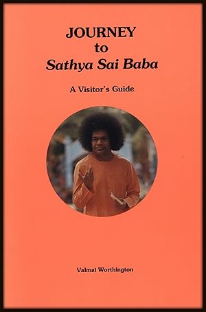 JOURNEY TO SATHYA SAI BABA: A Visitor's Guide