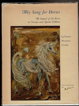 Seller image for THEY SANG FOR HORSES. The Impact of the Horse on Navajo and Apache Folklore. for sale by Circle City Books