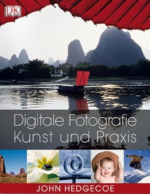 Digitale Fotografie: Kunst und Praxis