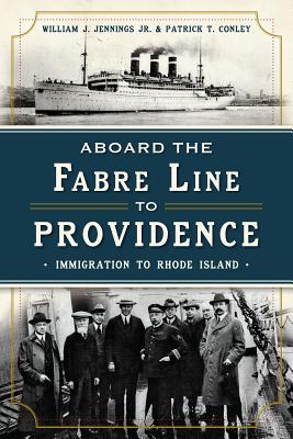 Immagine del venditore per Aboard the Fabre Line to Providence: Immigration to Rhode Island (Paperback or Softback) venduto da BargainBookStores