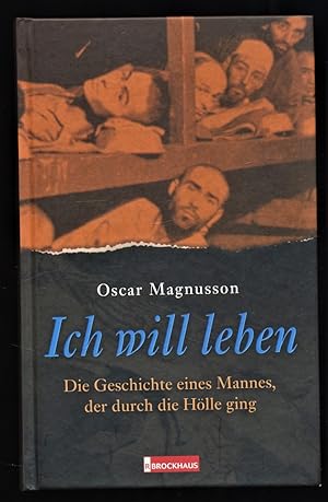 Ich will leben : Die Geschichte eines Mannes, der durch die Hölle ging.