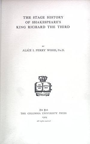 Bild des Verkufers fr The stage history of Shakespeare's King Richard the third. Columbia University Studies in English zum Verkauf von books4less (Versandantiquariat Petra Gros GmbH & Co. KG)