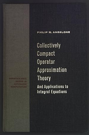 Bild des Verkufers fr Collectively compact operator approximation theory and Applications to Integral Equations zum Verkauf von books4less (Versandantiquariat Petra Gros GmbH & Co. KG)