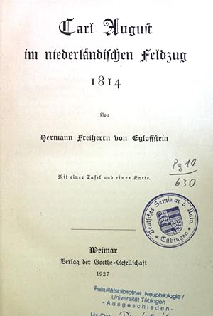 Seller image for Carl August im niederlndischen Feldzug 1814. Schriften der Goethe-Gesellschaft, 40. Band for sale by books4less (Versandantiquariat Petra Gros GmbH & Co. KG)