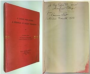 A Logic for Living: A Primer of Right Thinking. SIGNED and INSCRIBED by Roderick Scott, Professor...