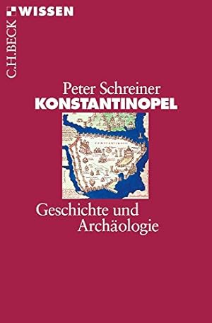 Konstantinopel: Geschichte und Archäologie