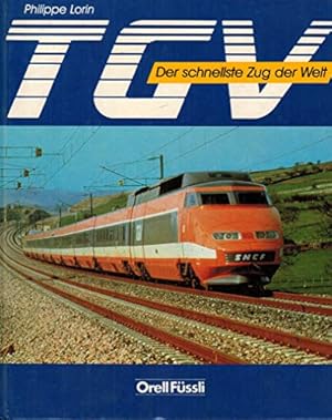 Image du vendeur pour TGV : d. schnellste Zug d. Welt. [Aus d. Franz. bertr. von Ascanio Schneider] mis en vente par Herr Klaus Dieter Boettcher