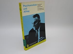 Psychoanalyse und Alltag. Darstellungen namhafter Wissenschaftler hrsg. v. Heinrich Meng Goldmann...