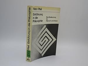 Einführung in die Philosophie.Ihre Bedeutung für Mensch und Kultur. 4.überarb.Aufl