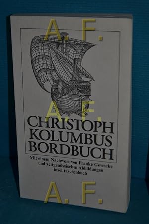 Immagine del venditore per Bordbuch Christoph Kolumbus. Mit e. Nachw. von Frauke Gewecke / Insel-Taschenbuch , 476 venduto da Antiquarische Fundgrube e.U.